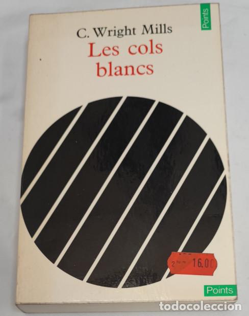 Libros de segunda mano: LES COLS BLANCS, C. WRIGHT MILLS, POINTS MASPERO 1966, LIVRE, LIBRO EN FRANCES