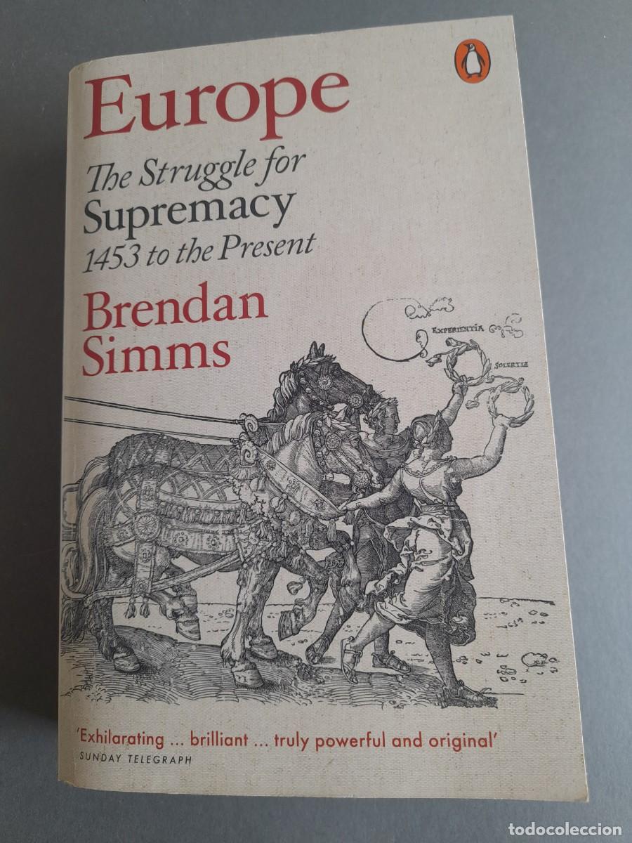Libros de segunda mano: Europe, the struggle for supremacy, 1453 to the present , brendan simms, penguin 2014