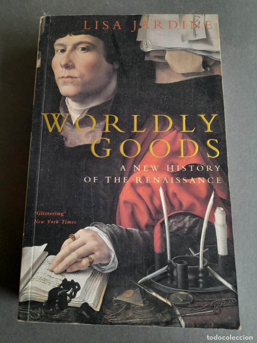 Libros de segunda mano: Wordly goods, A new history of the renaissance, lisa jardine, papermac 1996