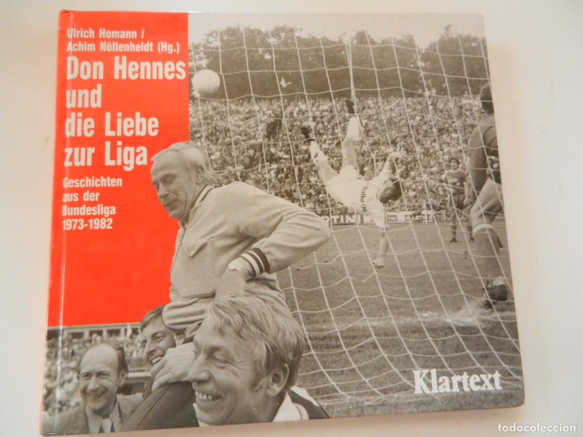 Libros de segunda mano: DON HENNES UND DIE LIEBE ZUR LIGA - ULRICH HOMAN- ACHIM N&Ouml;LLENHEIDT - BUNDESLIGA 1973-1982 -KLARTEXT