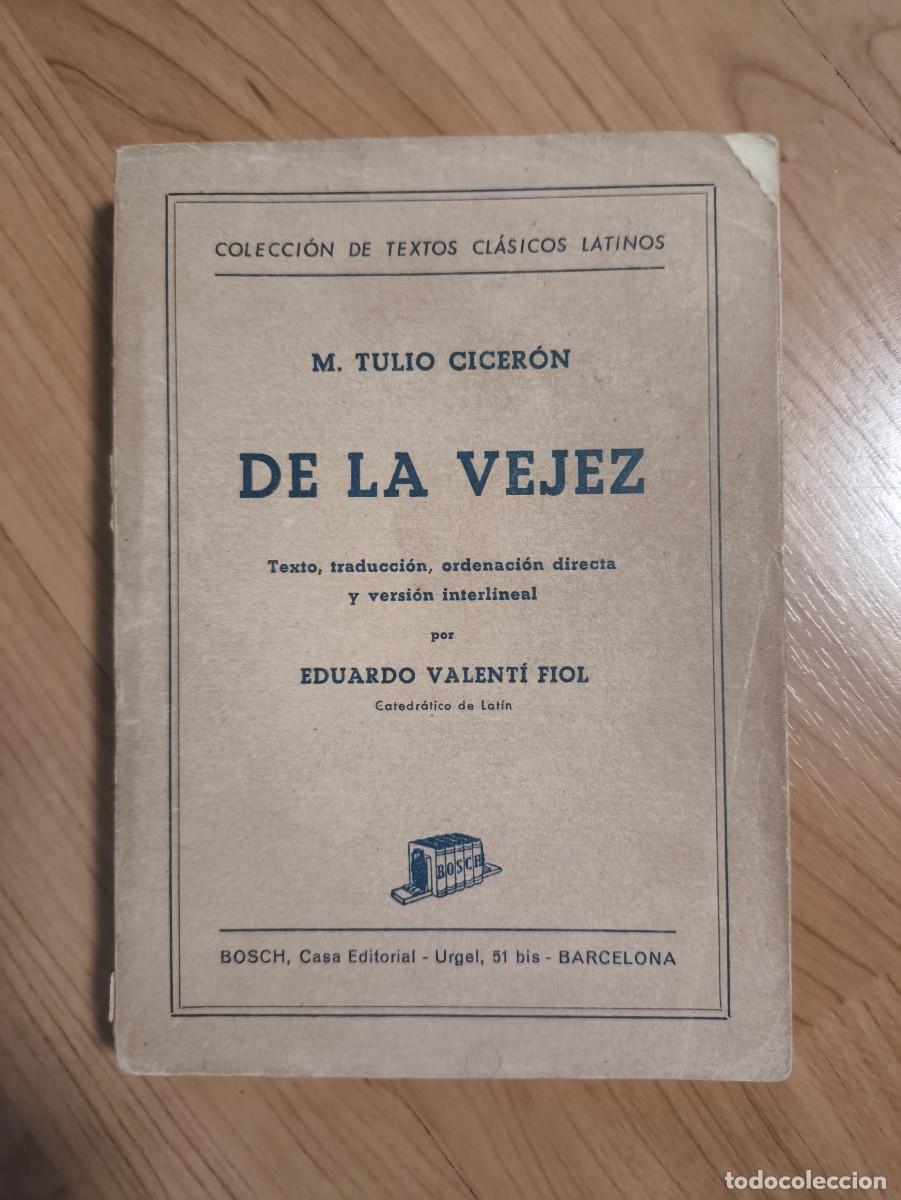 Libros de segunda mano: De la Vejez - Cicer&oacute;n (Ed. Bosch) | Trad. Eduardo Valent&iacute; Fiol