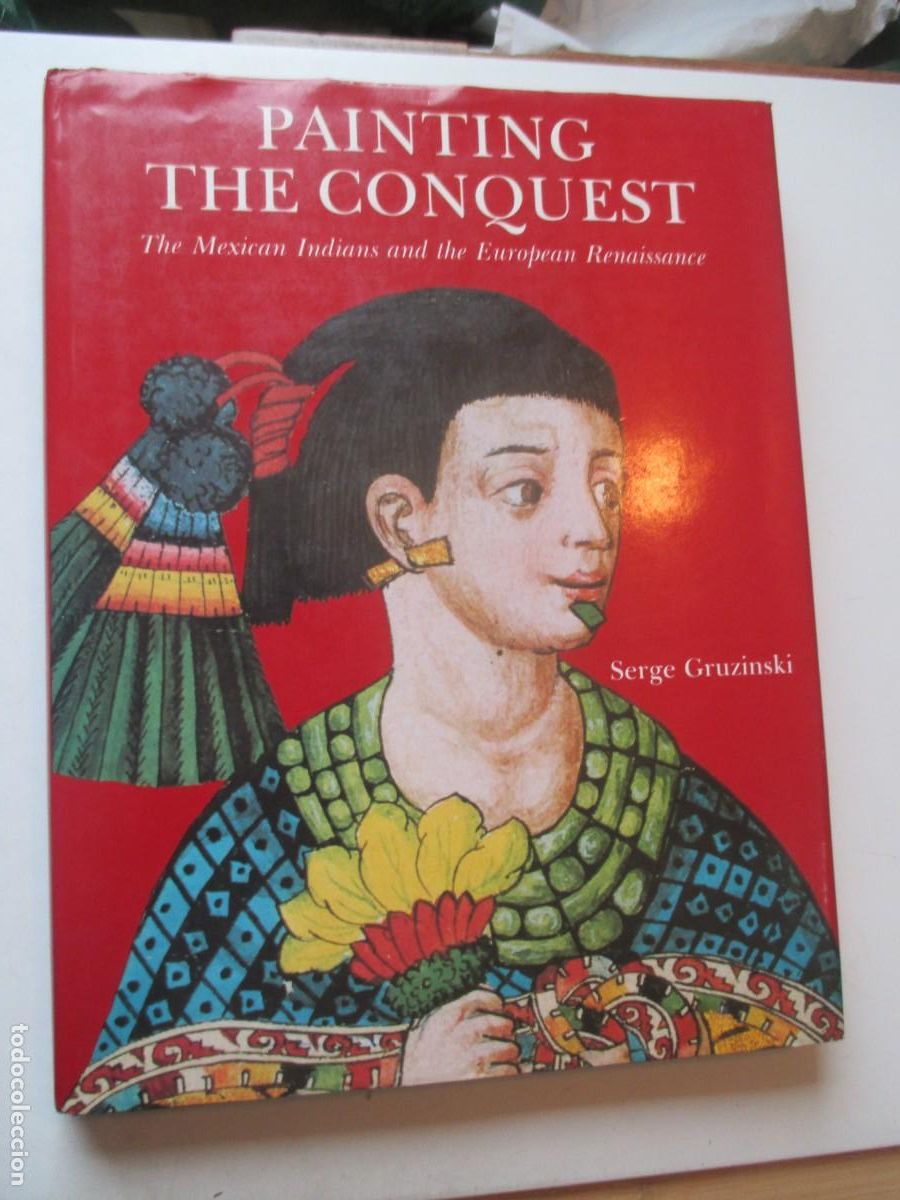 Libros de segunda mano: SERGE GRUZINSKI Painting the conquest (ingl&eacute;s) W42312