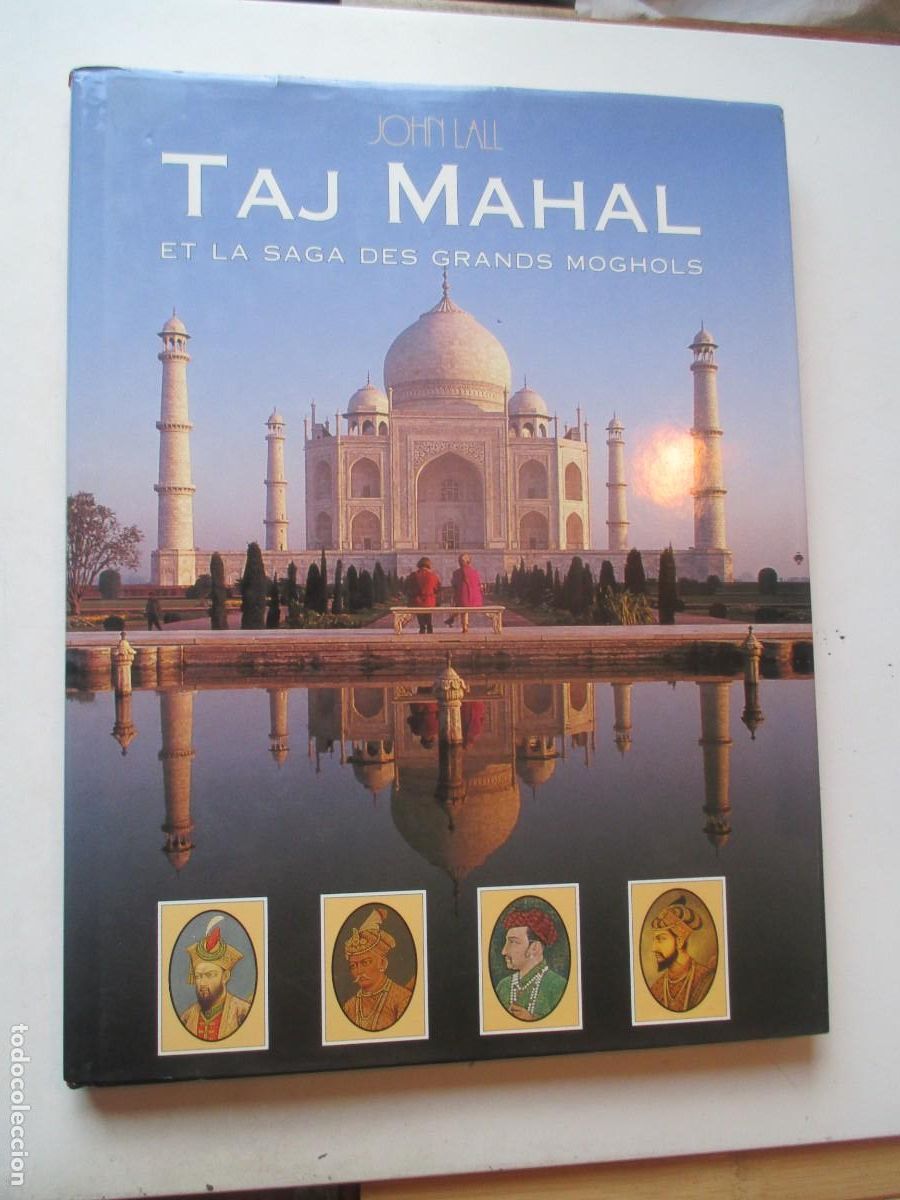 Libros de segunda mano: JOHN LALL Taj Mahal et la saga des grands moghols (franc&eacute;s) w42330