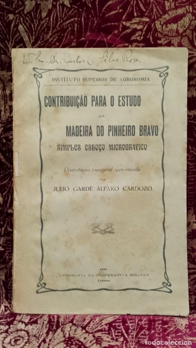 Libros de segunda mano: Contribui&ccedil;&atilde;o para o Estudo da Madeira do Pinheiro Bravo 1918 Julio Gard&eacute; Alfaro Cardozo