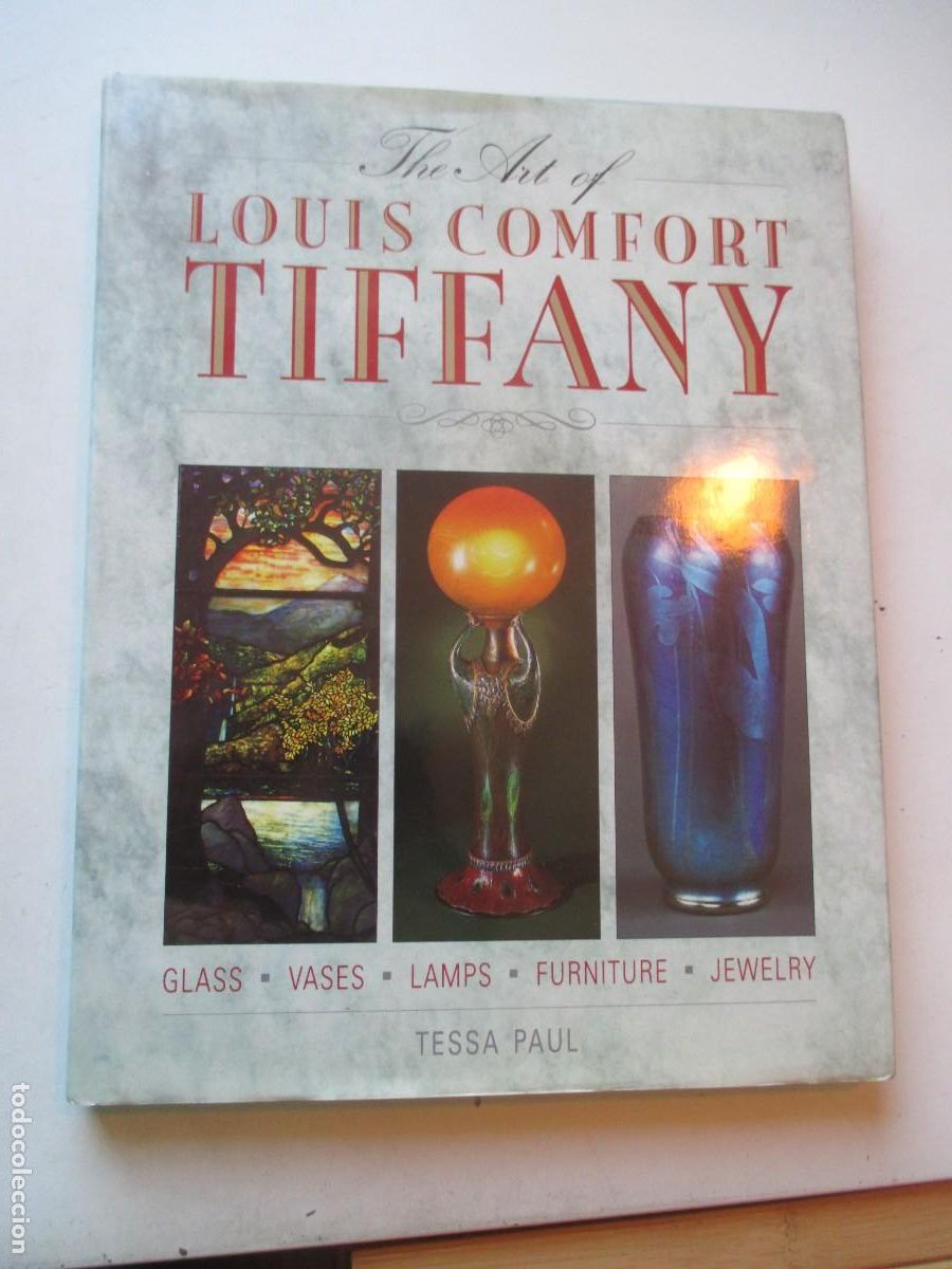 Libros de segunda mano: TESSA PAUL The art of Louis comfort Tiffany (ingl&eacute;s) W42401