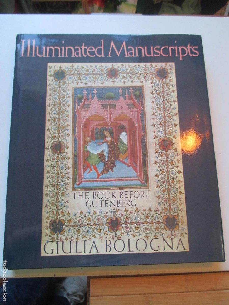 Libros de segunda mano: GIULIA BOLOGNA Illuminated Manuscripts the book before Gutenberg (Ingl&eacute;s) W42404