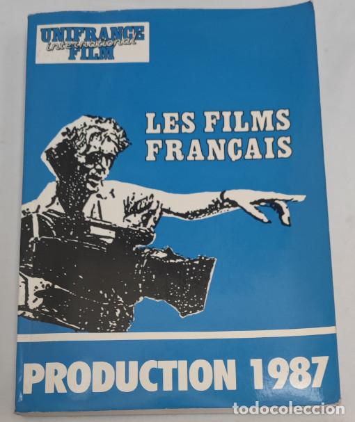 Libros de segunda mano: LES FILMS FRAN&Ccedil;AIS PRODUCTION 1987, UNIFRANCE INTERNATIONAL FILM, LIVRE, LIBRO EN FRANCES