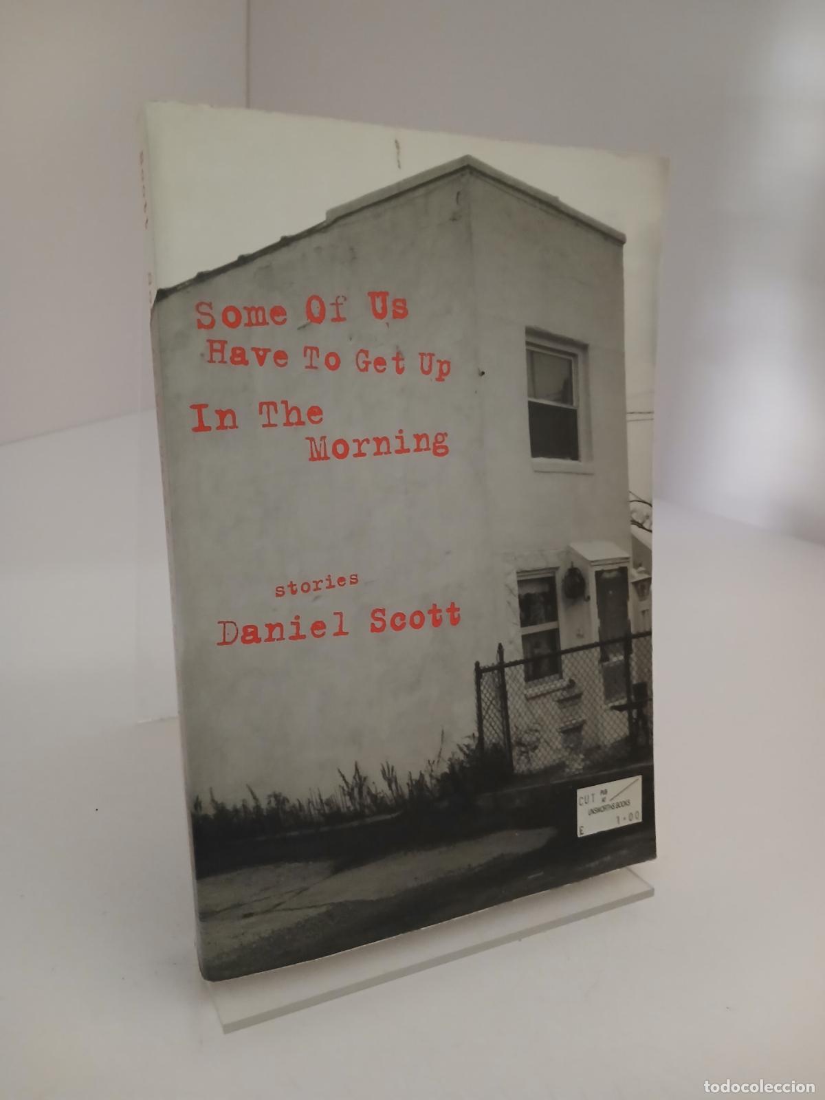 Libros de segunda mano: Some of Us Have to Get Up in the Morning Short Stories - Daniel Scott