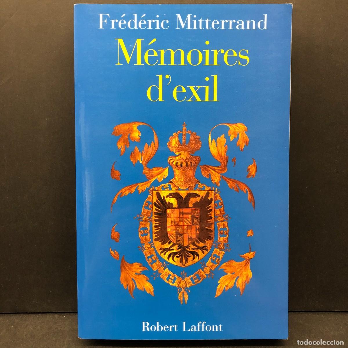 Libros de segunda mano: FR&Eacute;D&Eacute;RIC MITTERRRAND - M&Eacute;MOIRES D'EXIL - ROBERT LAFFONT / 1121