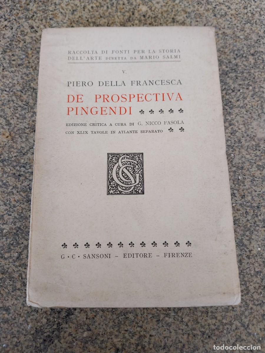 Libros de segunda mano: PIERO DELLA FRANCESCA -- DE PROSPECTIVA PINGENDI -- 1942 FLORENCIA