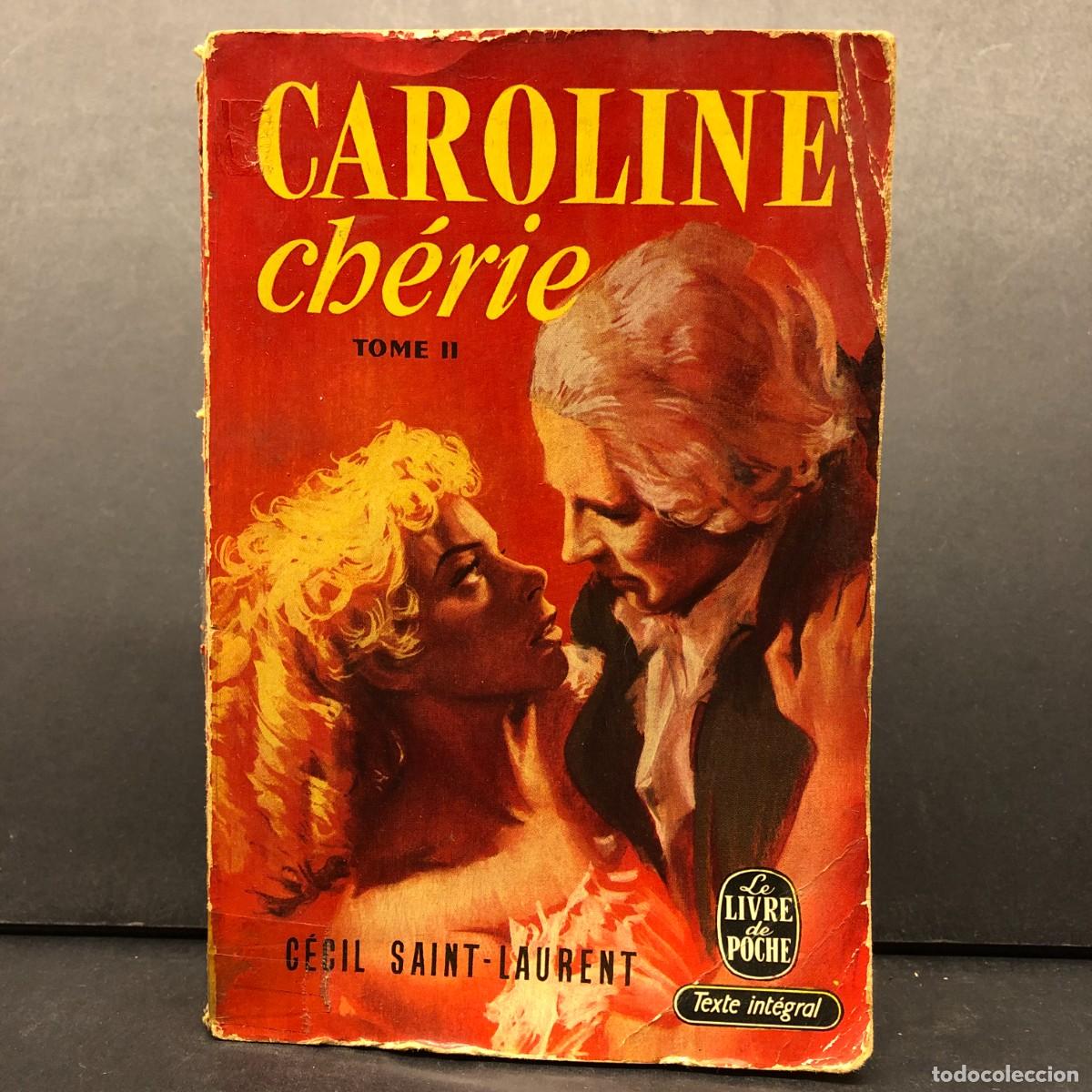 Libros de segunda mano: CAROLINE CH&Eacute;RIE - TOME II - C&Eacute;CIL SAINT-LAURENT - LE LIVRE DE POCHE / 96