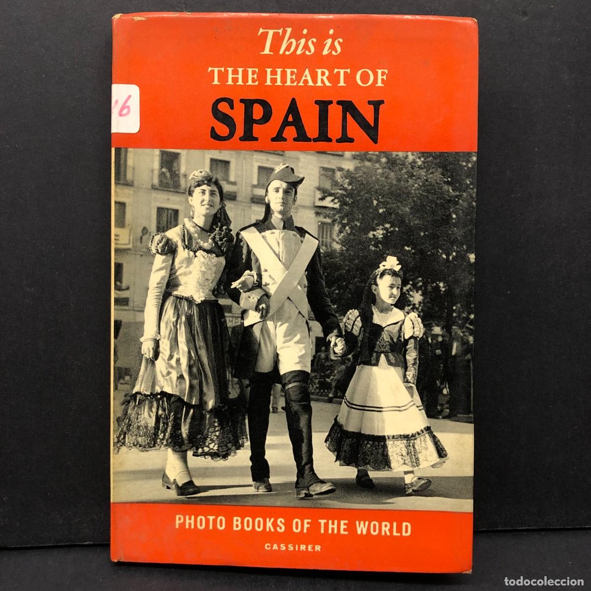 Libros de segunda mano: THIS IS THE HEART OF SPAIN - PHOTO BOOKS OF THE WORLD - CASSIRER / 289