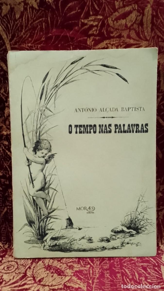 Libri di seconda mano: O Tempo nas Palavras 1973 Ant&oacute;nio Al&ccedil;ada Baptista