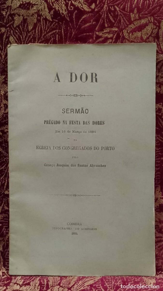 Libros de segunda mano: A Dor Serm&atilde;o Pr&eacute;gado na Festa das Dores 1894 Conego Joaquim dos Santos Abranches