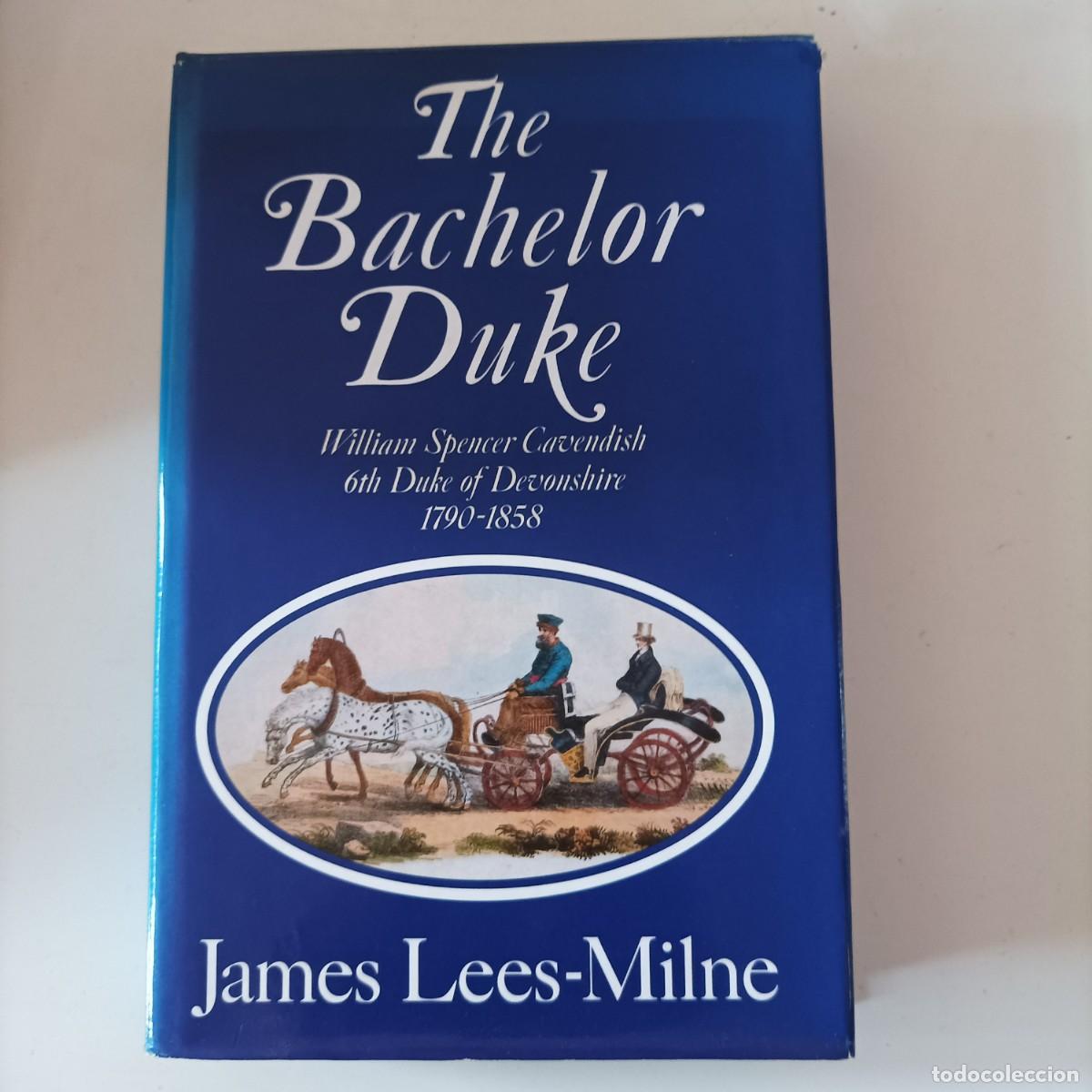 Livres d'occasion: The Bachelor Duke: A Life of William Spencer Cavendish, 6th Duke of Devonshire,