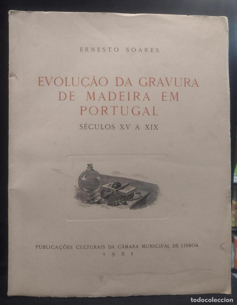 Livros em segunda m&atilde;o: Evolu&ccedil;&atilde;o da Gravura de Madeira em Portugal, 1951 Ernesto Soares