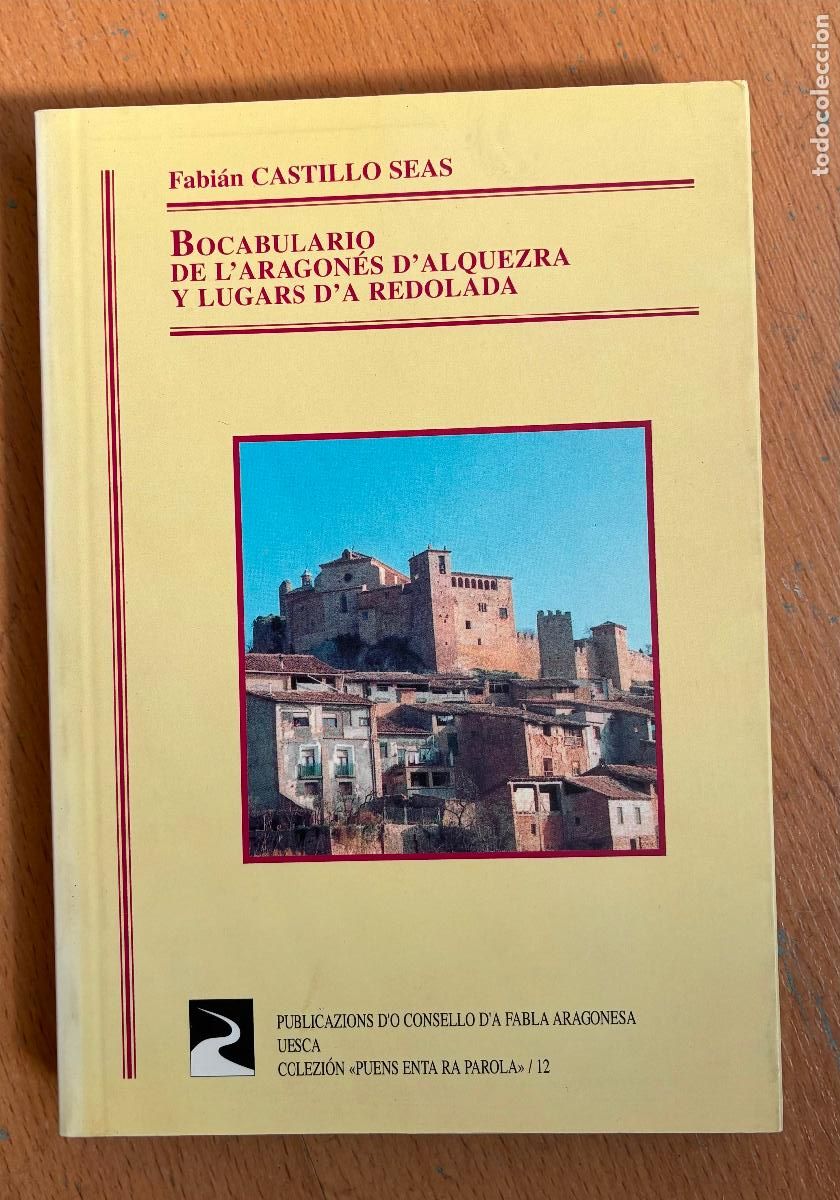 Libros de segunda mano: BOCABULARIO DE L`ARAGONES D`ALQUEZRA Y LUGARS D&acute;A REDOLADA, Fabian Castillo Seas