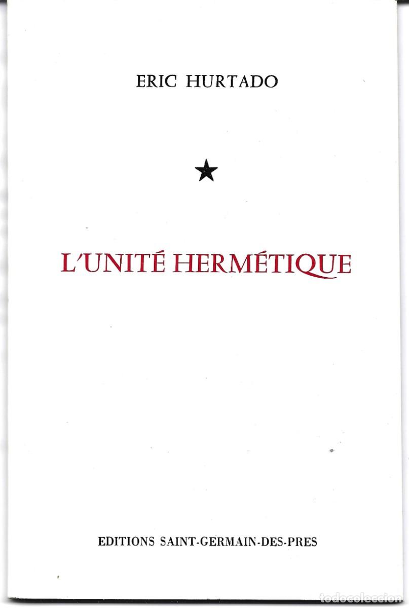 Livres d'occasion: Eric HURTADO : L&rsquo;Unit&eacute; herm&eacute;tique. (Editions Saint-Germain-des-Pres, Paris, 1982)
