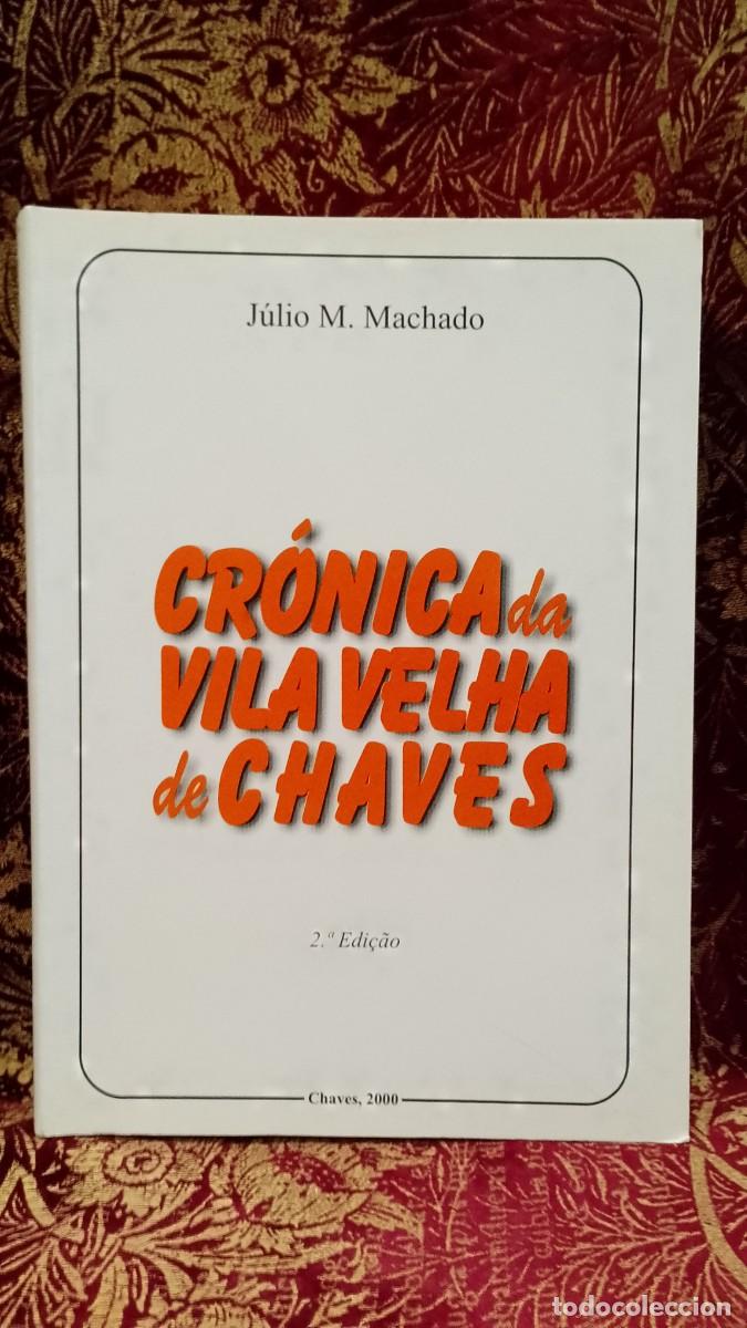 Libri di seconda mano: Cr&oacute;nica da Vila Velha de Chaves - J&uacute;lio M. Machado