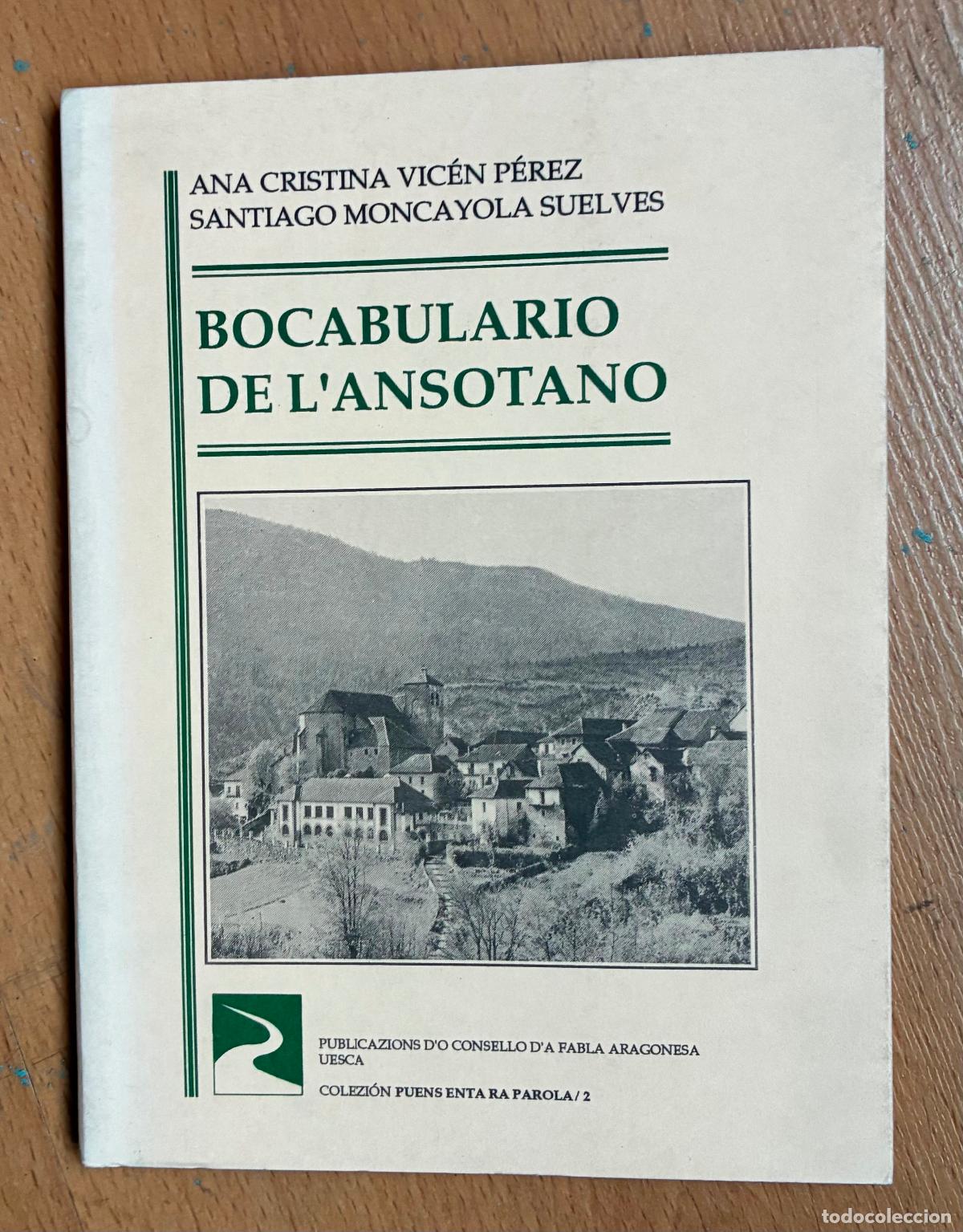 Libri di seconda mano: BOCABULARIO DE L`ANSOTANO, Ana Cristina Vicen Perez, Santiago Moncayola Suelves