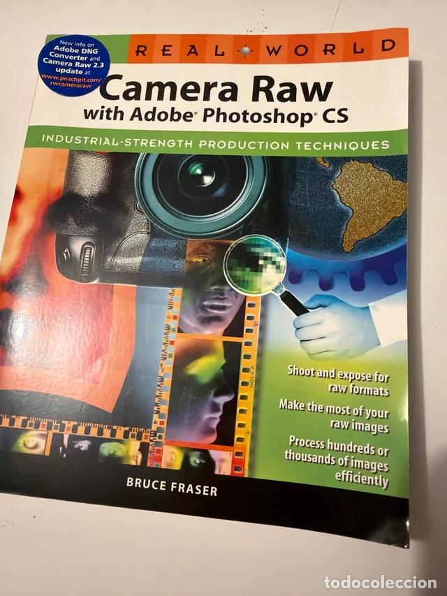 Gebrauchte B&uuml;cher: Real world Camera Raw with Adobe Photoshop CS, Bruce Fraser