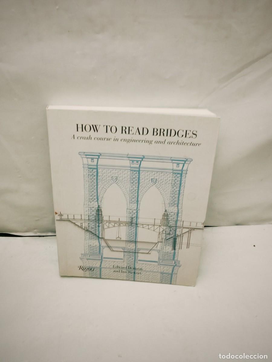 Livres d'occasion: How to Read Bridges: A Crash Course in Engineering and Architecture (First edition)