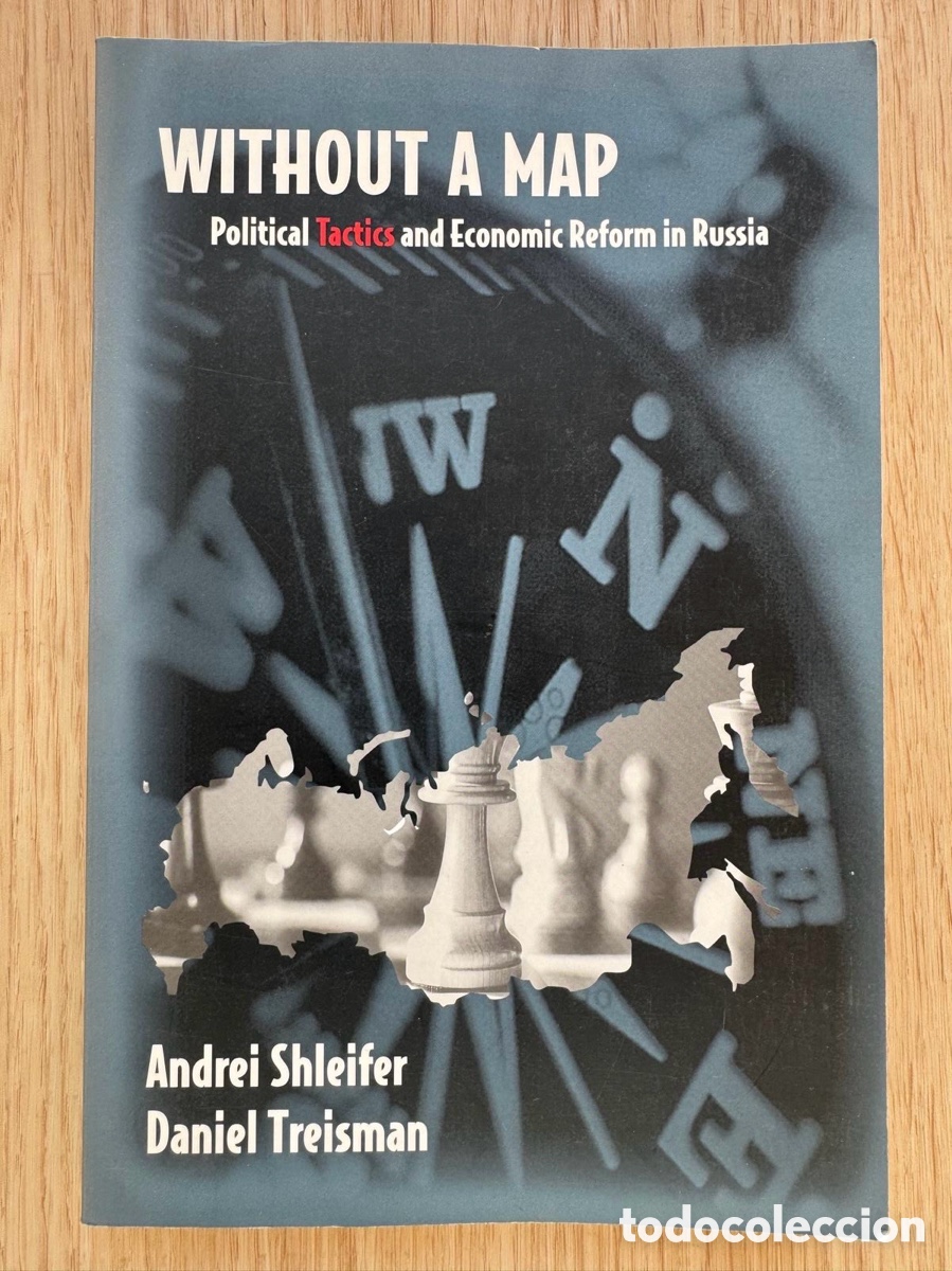 Libri di seconda mano: Shleifer y Treisman, Without a Map. Political Tactics and Political Reform in Russia