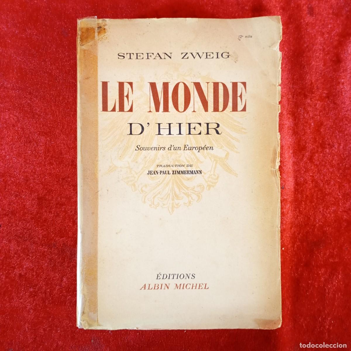 Libri di seconda mano: LE MONDE D'HIER - STEFAN ZWEIG - SOUVENIRS D'UN EUROP&Eacute;EN - ALBIN-MICHEL / 1092