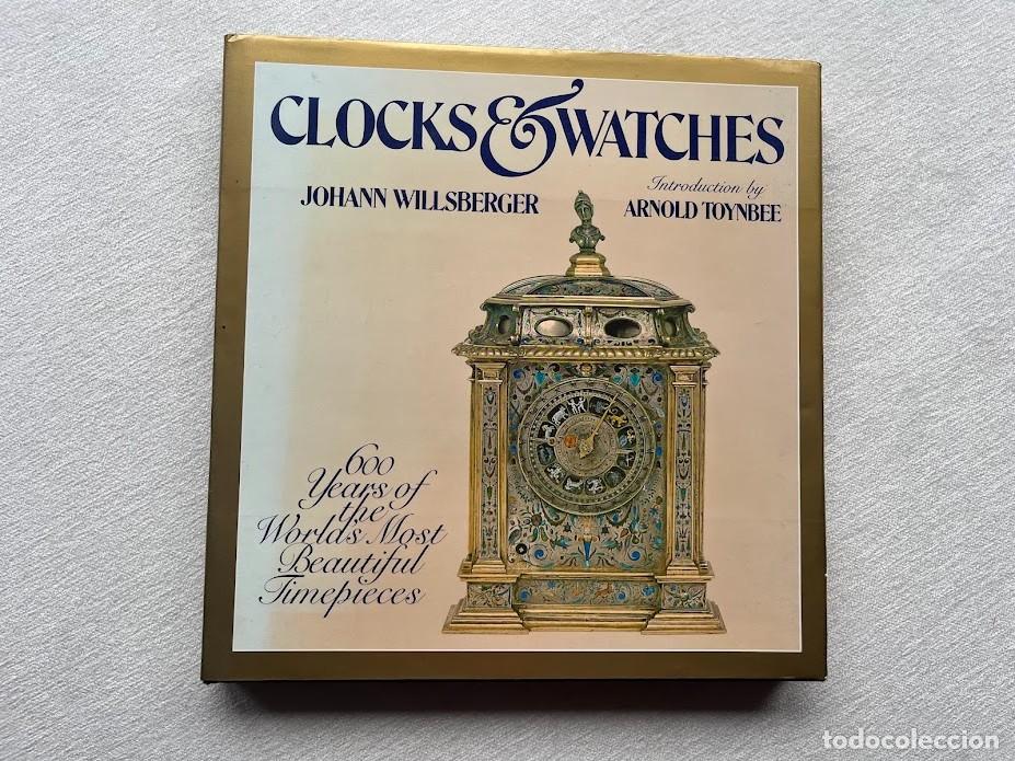 Libros de segunda mano: Clocks & Watches / Johann Willsberger / EN INGLES / Relojes de mesa y de bolsillo /