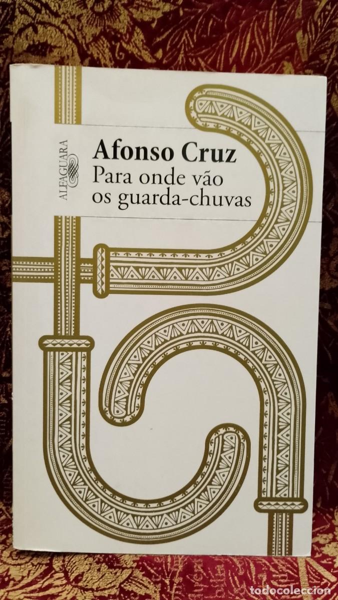 Livros em segunda m&atilde;o: Afonso Cruz - Para onde v&atilde;o os Guarda-Chuvas 1&ordf; Edi&ccedil;&atilde;o