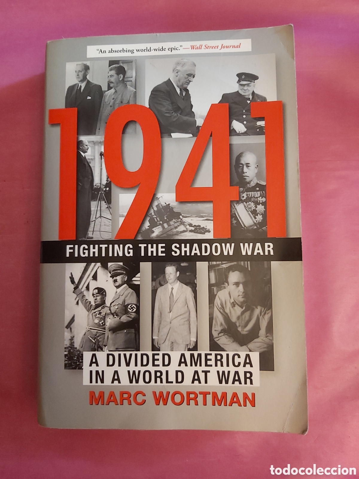 Libros de segunda mano: 1941 FIGHTING THE SHADOW WAR A DIVIDED AM&Eacute;RICA IN A WORLD AT WAR MARC WORTMAN INGLES 2017