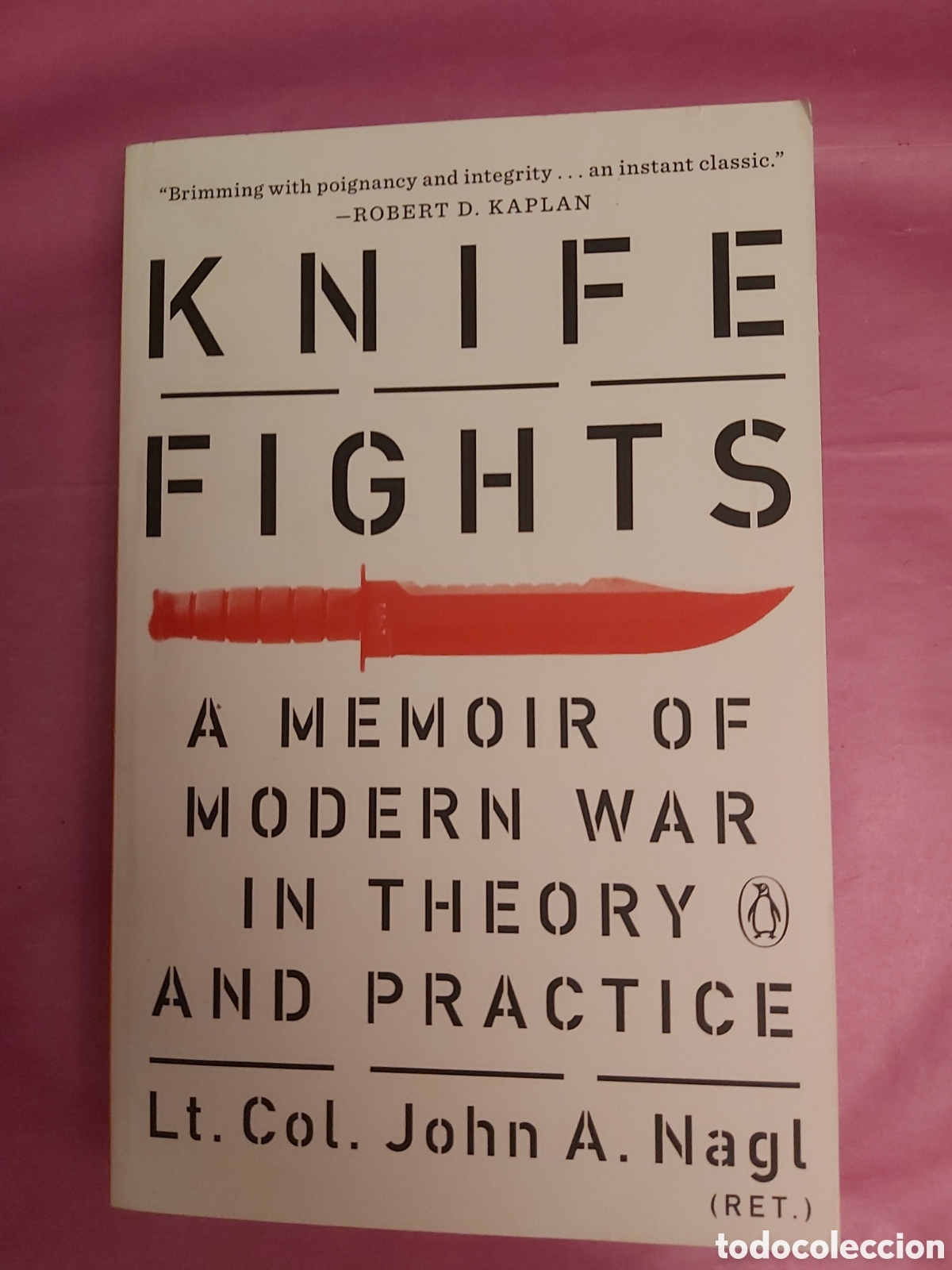 Libros de segunda mano: KNIFE FIGHTS A MEMOIR OF MODERN WAR IN THEORY AND PRACTICE JOHN A. NAGL 2014 INGL&Eacute;S