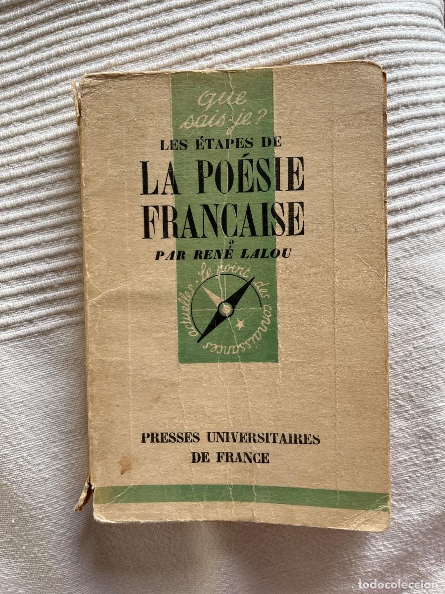 Libros de segunda mano: La Po&eacute;sie Fran&ccedil;aise par Ren&eacute; Lalou, Que sais je?, Press Universitaires de France, 1947