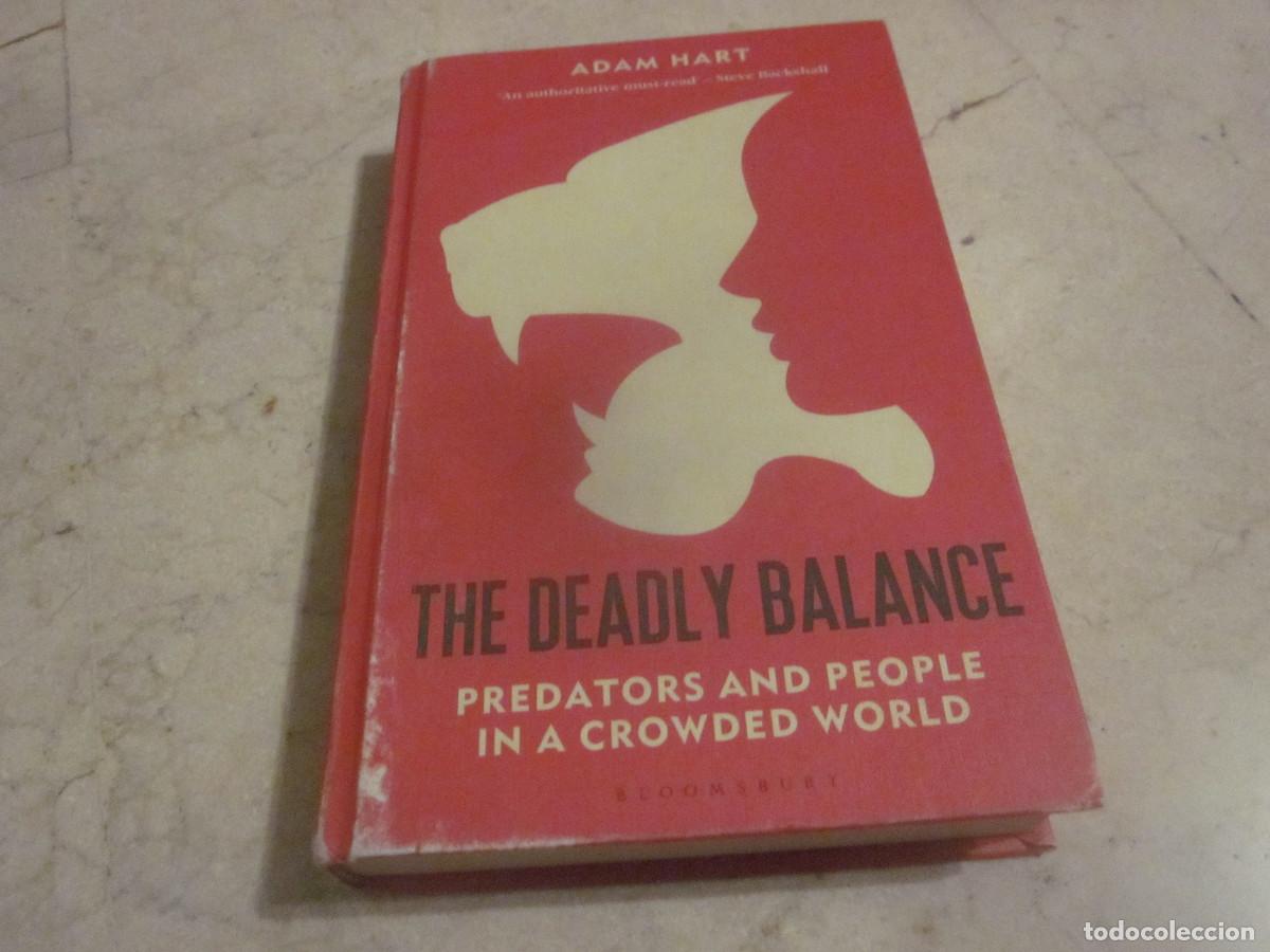 Libros de segunda mano: ADAM HART - THE DEADLY BALANCE - BLOOMSBURY 2023