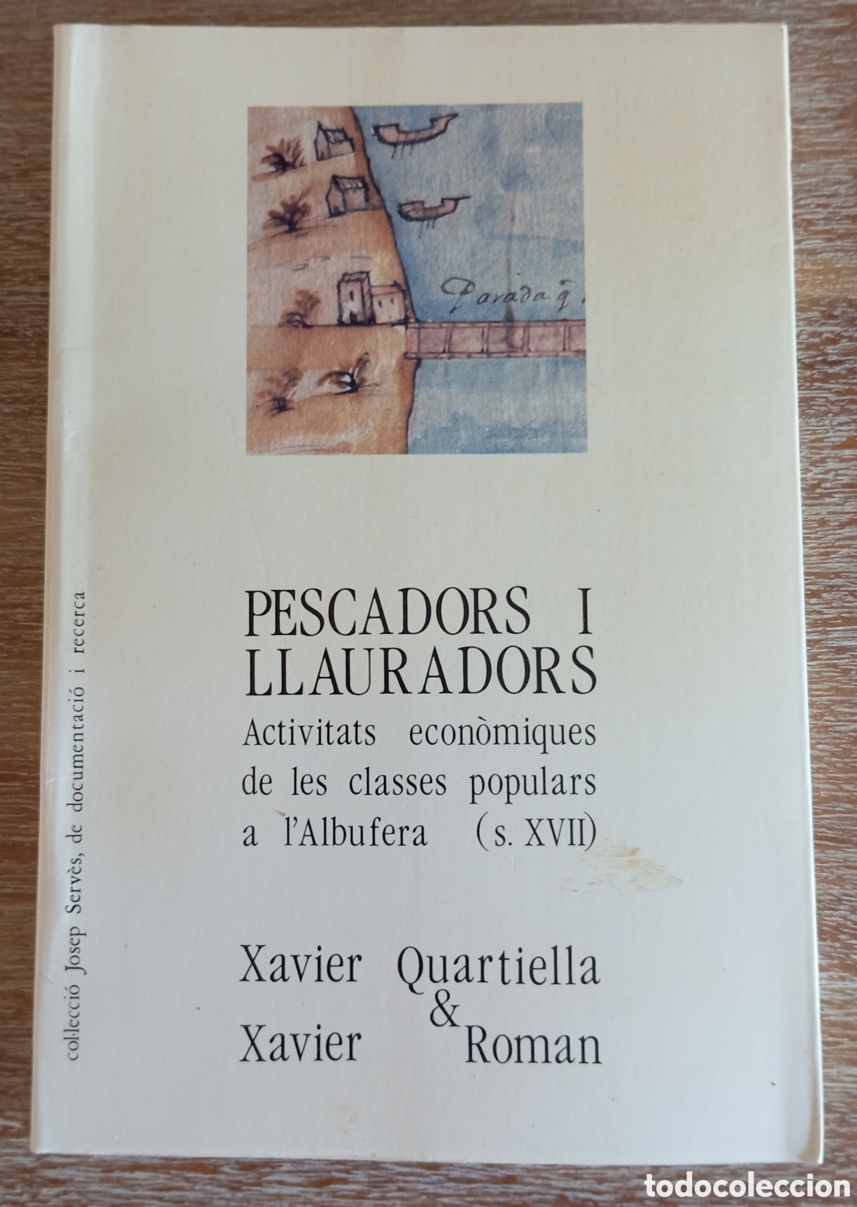 Libros de segunda mano: PESCADORS I LLAURADORS - XAVIER QUARTIELLA