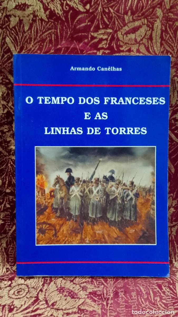 Libros de segunda mano: O Tempo dos Francos e as Linhas de Torres - Armando Can&ecirc;lhas