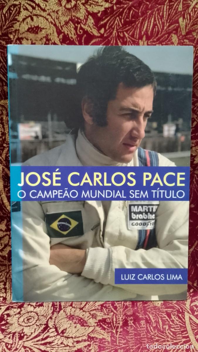 Libros de segunda mano: Jos&eacute; Carlos Pace O Campe&atilde;o Mundial sem T&iacute;tulo - Luiz Carlos Lima
