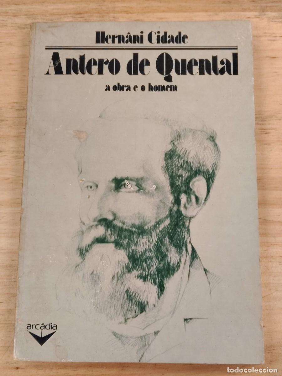 Libros de segunda mano: Antero de Quental: A Obra e o Homem - Hern&acirc;ni Cidade - Arc&aacute;dia Editora (Lisboa) 1978