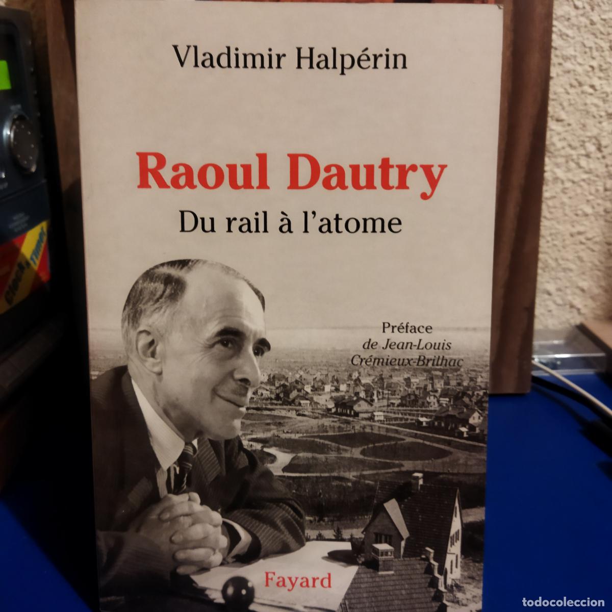 Libros de segunda mano: Raoul dautry du rail a l'atome