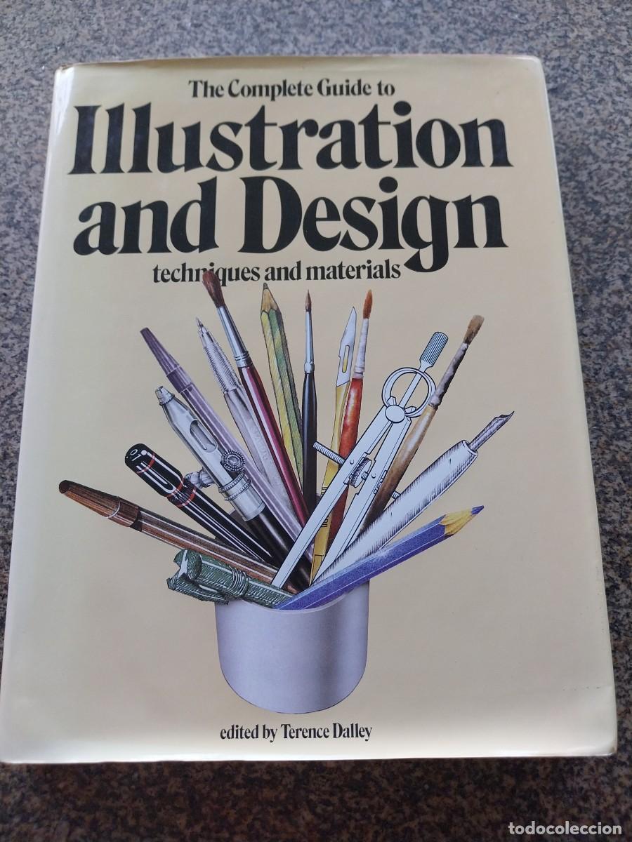 Libros de segunda mano: THE COMPLETE GUIDE TO ILLUSTRATION AND DESIGN - TECNICAS Y MATERIALES --
