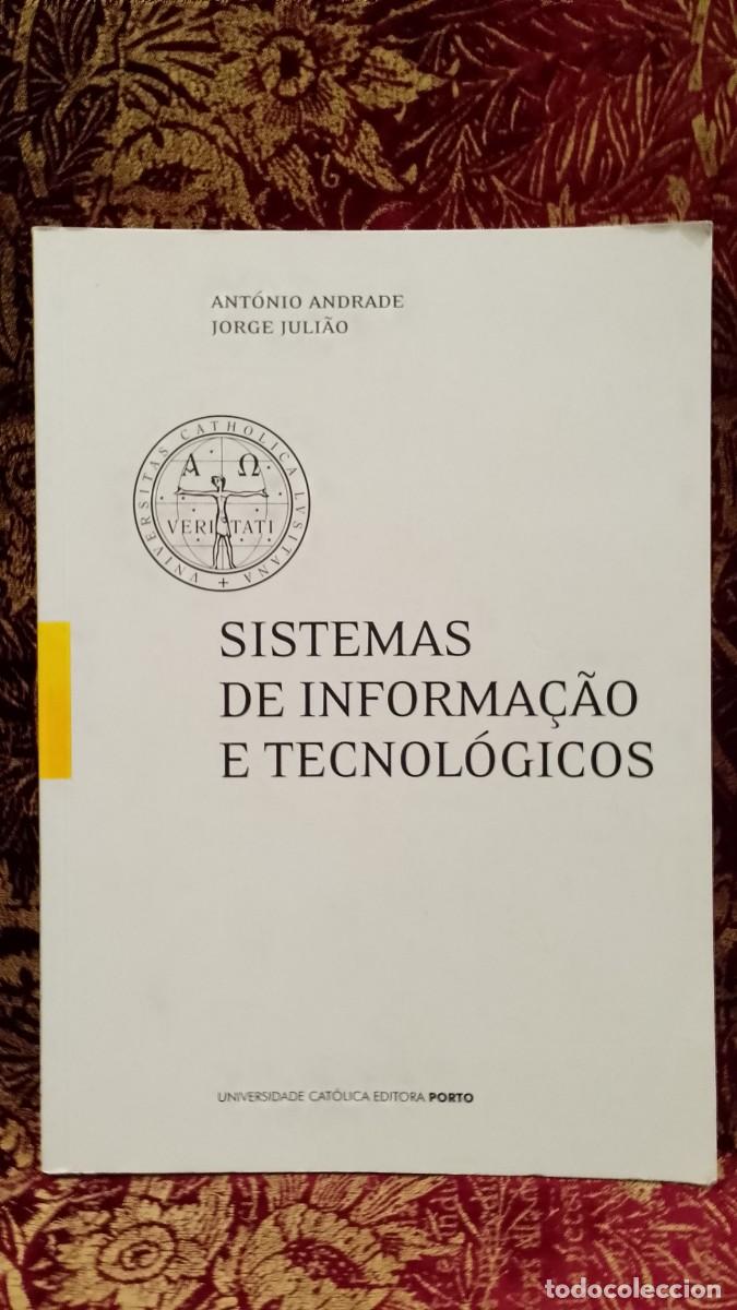 Libros de segunda mano: Sistemas de Informa&ccedil;&atilde;o e Tecnol&oacute;gicos - Ant&oacute;nio Andrade Jorge Juli&atilde;o