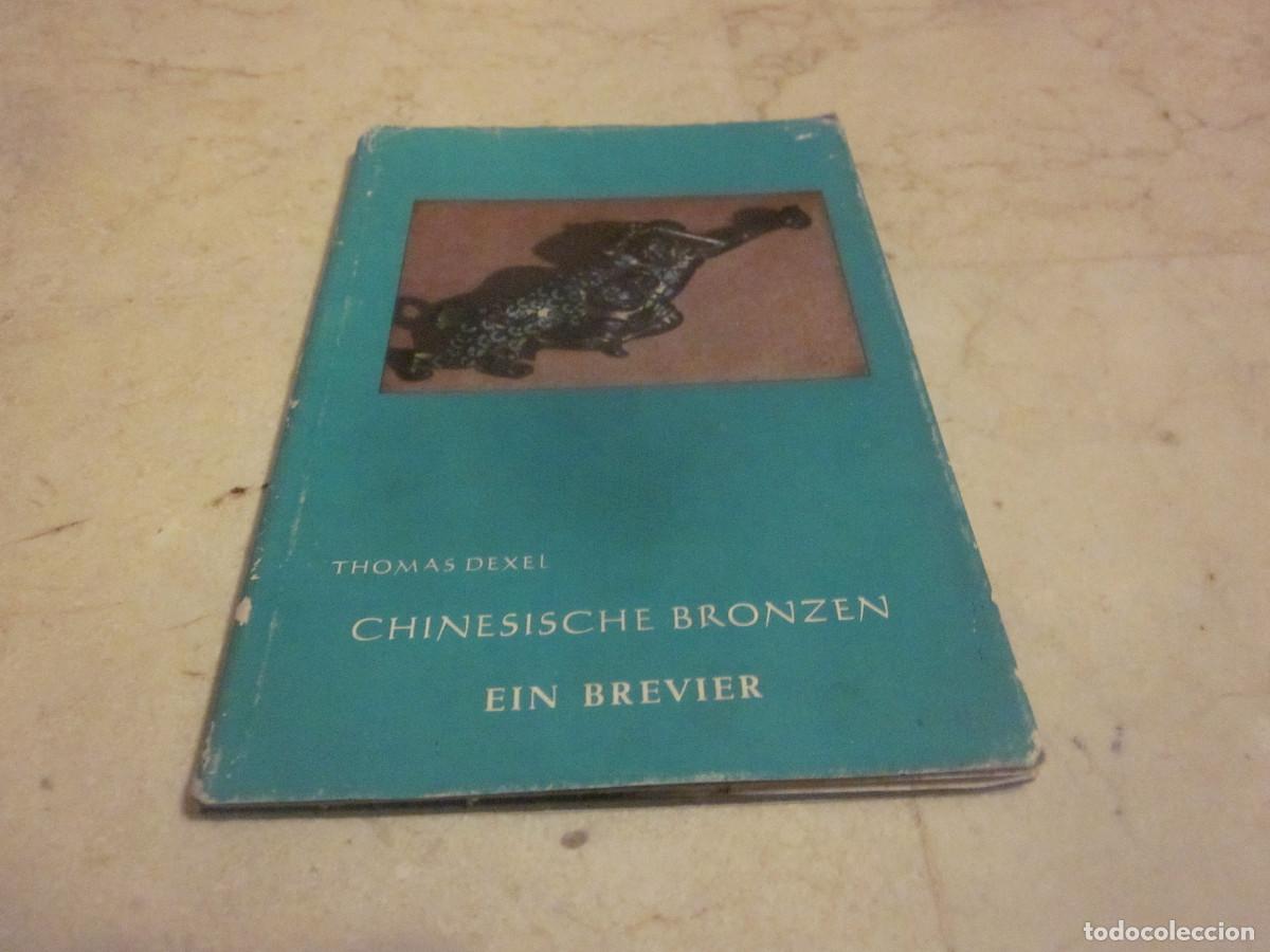 Libros de segunda mano: THOMAS DEXEL - CHINESISCHE BRONZEN EIN BREVIER - KLINKHARDT & BIERMANN 1958