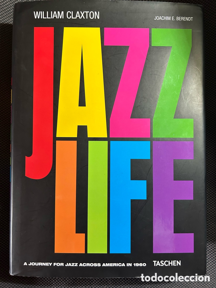 Libros de segunda mano: JAZZ LIFE de WILLIAM CLAXTON -TASCHEN