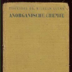 Libros de segunda mano: WILHELM KLEMM / ANORGANISCHE CHEMIE / WALTER DE GRUYTER 1938. Lote 27461817