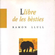 Libri di seconda mano: LLIBRE DE LES BÈSTIES (RAMÓN LLULL). Lote 29914561