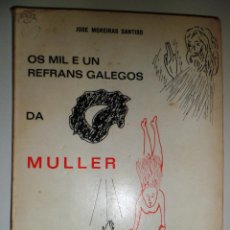 Libros de segunda mano: OS MIL E UN REFRANS GALEGOS DA MULLER. JOSE MOREIRAS SANTISO. (LUGO, 1973). Lote 39493869