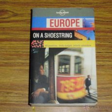 Libros de segunda mano: LONELY PLANET: EUROPE ON A SHOESTRING. 40 COUNTRIES, FINITE BUDGET, INFINITE ADVENTURE. Lote 43829996