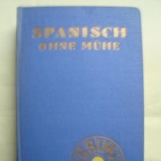 Libros de segunda mano: LIBRO ASSIMIL “SPANISCH OHNE MÜHE”. PARÍS 1965.. Lote 55320327
