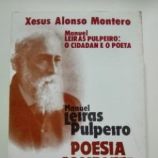 Libros de segunda mano: MANUEL LEIRAS PULPEIRO - POESÍA COMPLETA SÁLVORA GALICIA GALIZA. Lote 135854030