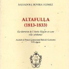 Livres d'occasion: ALTAFULLA (1813-1833) - LA DARRERIA DE L'ANTIC RÈGIM EN UNA VILA CATALANA. Lote 137801698